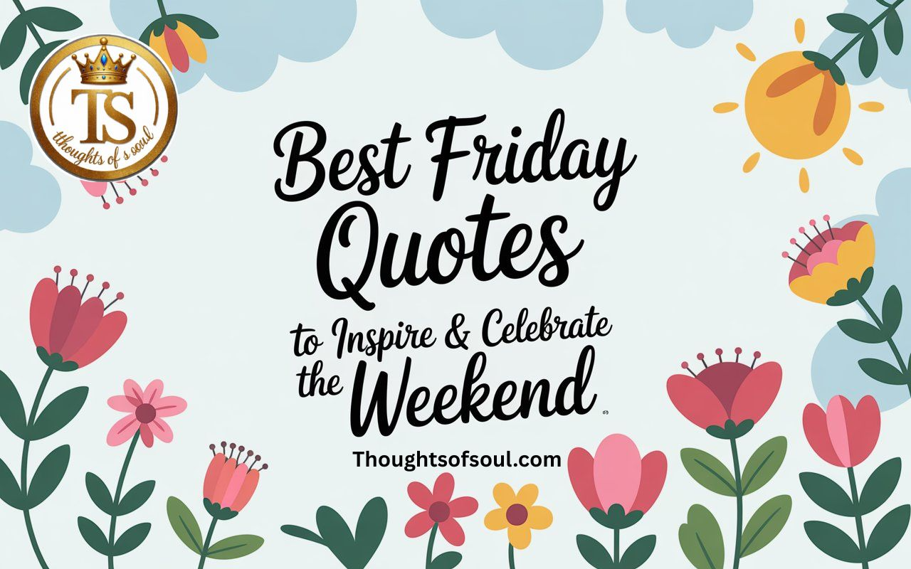 Best Friday Quotes to Inspire, Motivate & Celebrate the Weekend