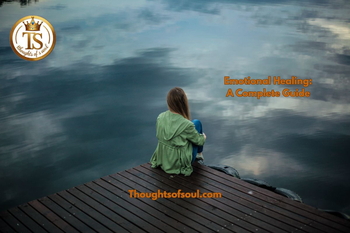 Emotional Healing: A Complete Guide