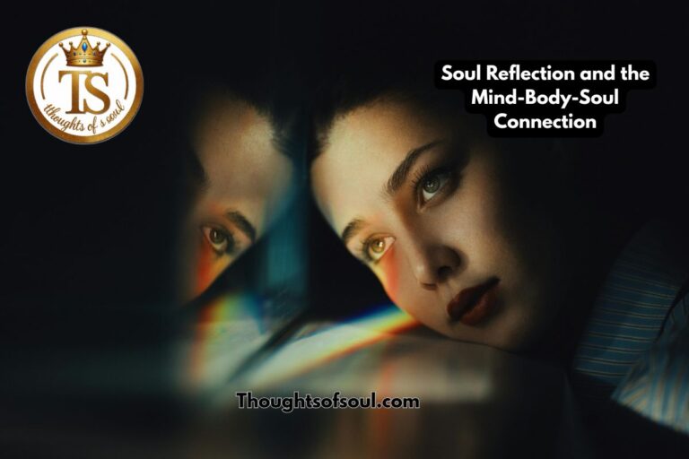 Soul Reflection and the Mind-Body-Soul Connection